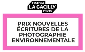 Prix Nouvelles écritures de la Photographie Environnementale