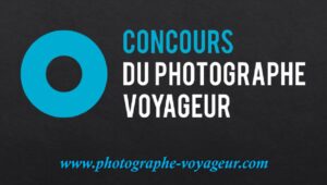 Concours Photographe Voyageur